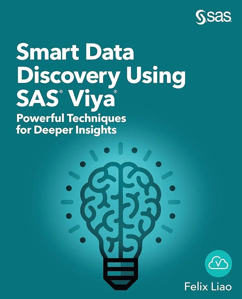 Smart Data Discovery Using SAS Viya : Powerful Techniques for Deeper Insights