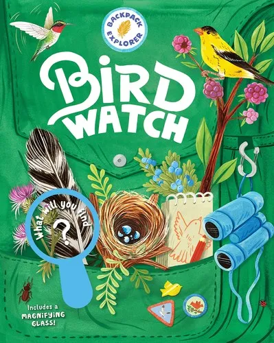 Backpack Explorer: Bird Watch : What Will You Find?