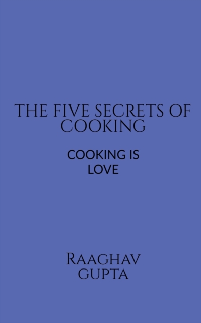 The Best Five Secrets of Cooking