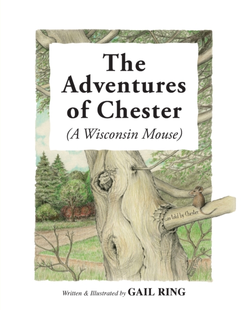 The Adventures of Chester (A Wisconsin Mouse)