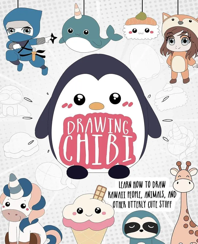 Drawing Chibi : Learn How to Draw Kawaii People, Creatures, and Other Utterly Cute Stuff