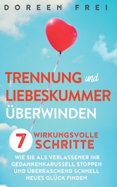 Trennung und Liebeskummer uberwinden