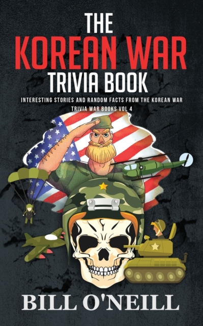 The Korean War Trivia Book