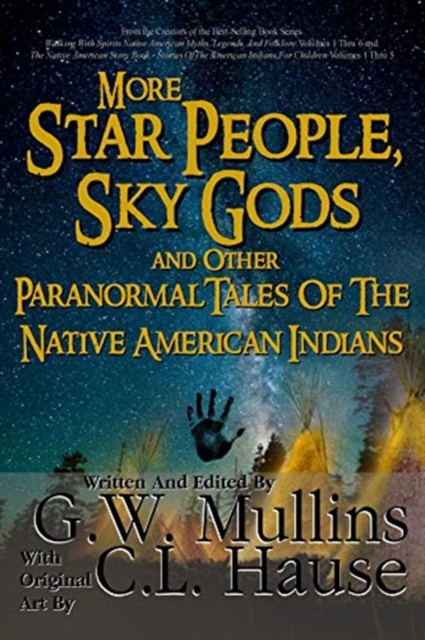 More Star People, Sky Gods And Other Paranormal Tales Of The Native American Indians
