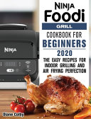 Ninja Foodi Grill Cookbook for Beginners 2020