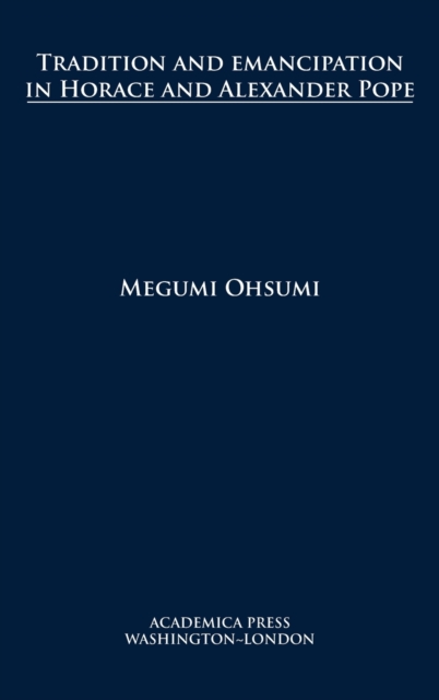 Tradition and Emancipation in Horace and Alexander Pope