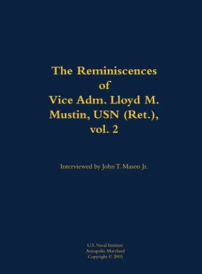 The Reminiscences of Vice Adm. Lloyd M. Mustin, USN (Ret.), vol. 2