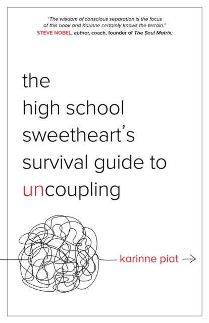 The High School Sweetheart's Survival Guide to Uncoupling
