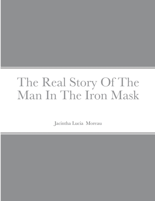 The Real Story Of The Man In The Iron Mask