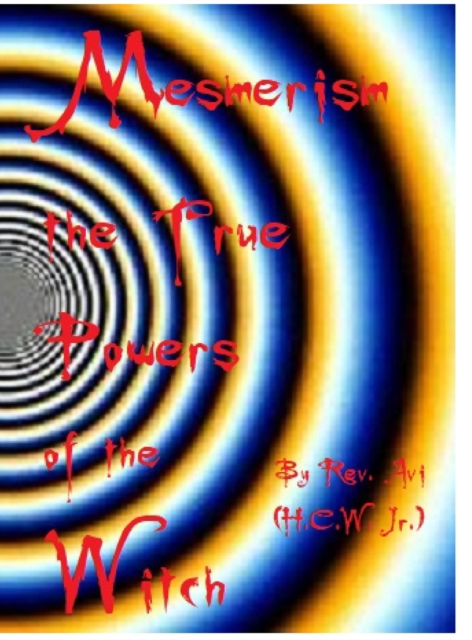 Mesmerism the True Power's of the Witch...