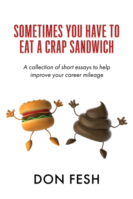 Sometimes You Have To Eat A Crap Sandwich
