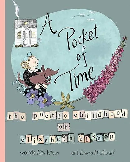 A Pocket of Time : The Poetic Childhood of Elizabeth Bishop