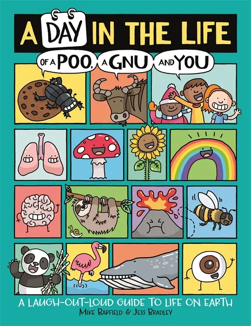 A Day in the Life of a Poo, a Gnu and You (Winner of the Blue Peter Book Award 2021)