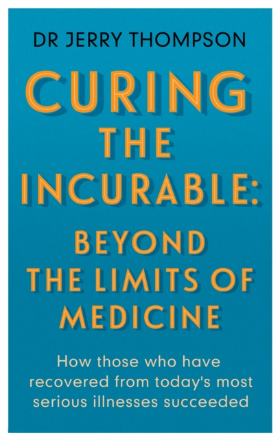 Curing the Incurable