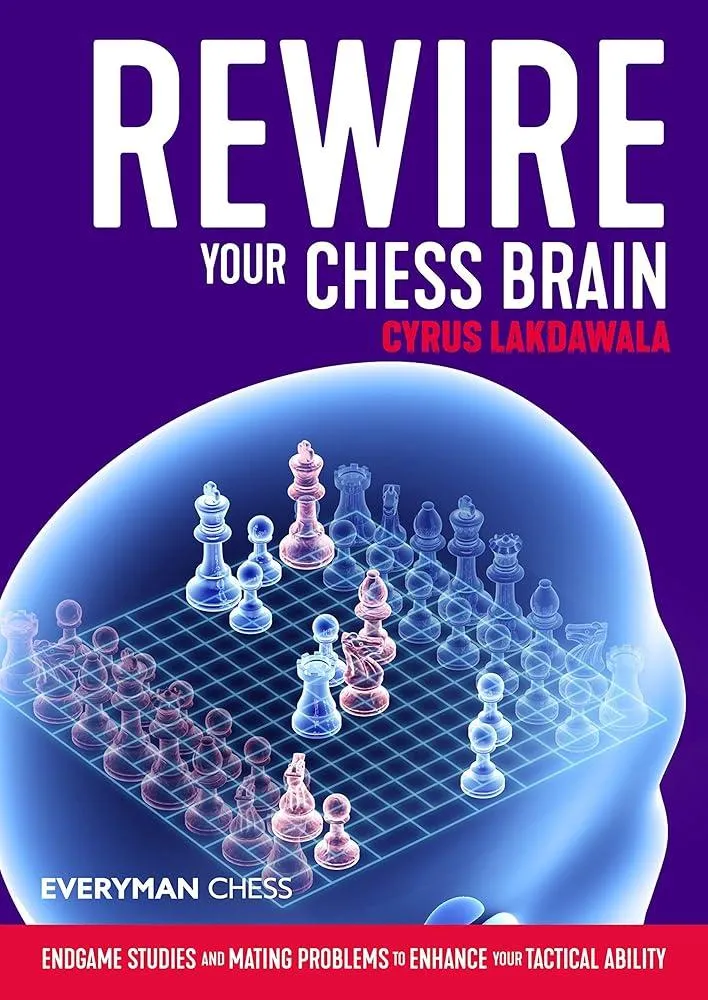 Rewire Your Chess Brain : Endgame studies and mating problems to enhance your tactical ability