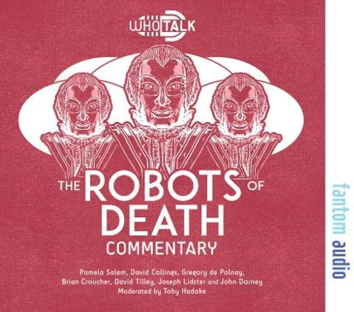 The Robots of Death : Alternative Doctor Who DVD Commentaries