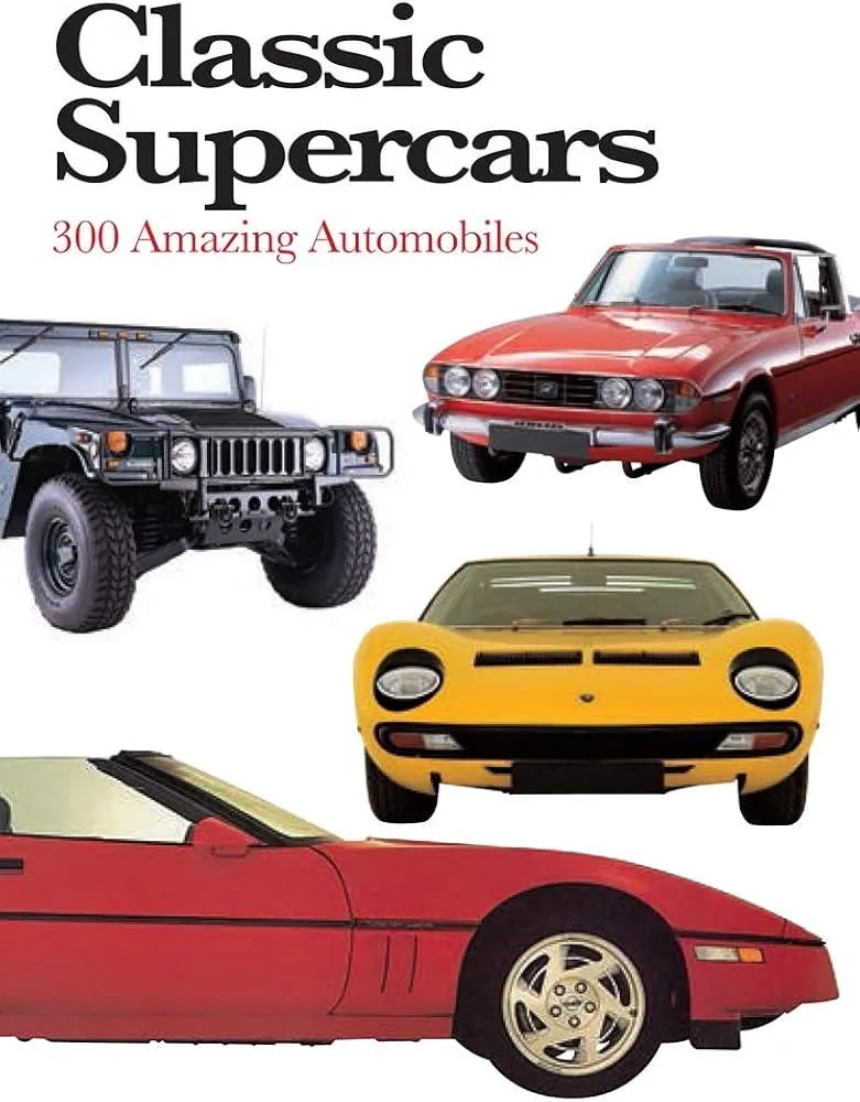 Classic Supercars : 300 Amazing Automobiles