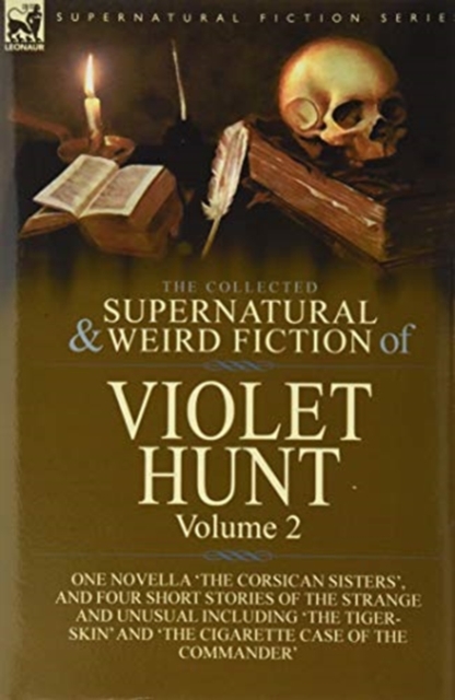 The Collected Supernatural and Weird Fiction of Violet Hunt