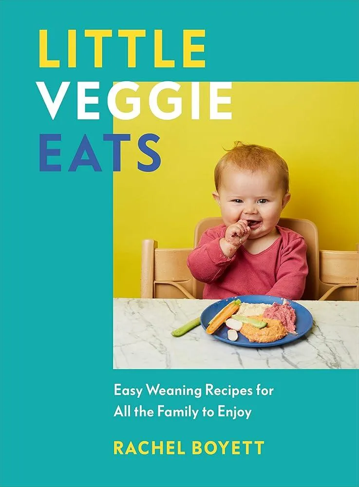 Little Veggie Eats : Easy Weaning Recipes for All the Family to Enjoy