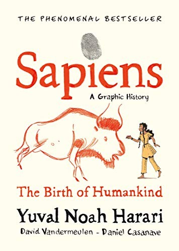 Sapiens A Graphic History, Volume 1 : The Birth of Humankind