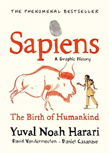 Sapiens A Graphic History, Volume 1 : The Birth of Humankind