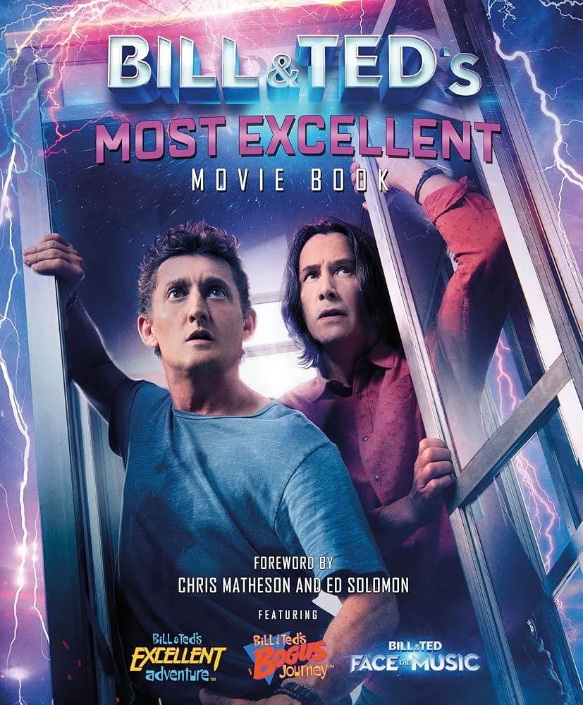 Bill & Ted's Most Excellent Movie Book : The Official Companion