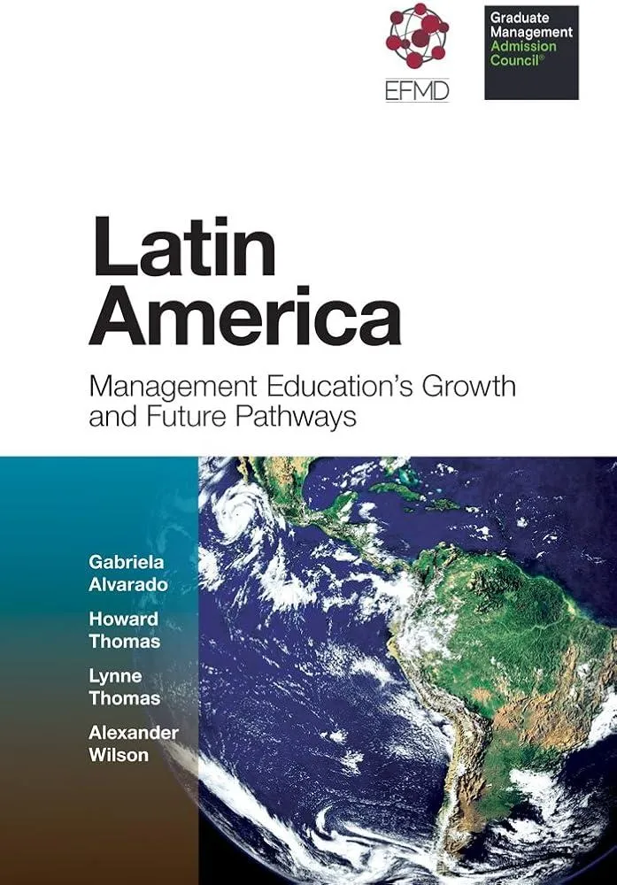 Latin America : Management Education's Growth and Future Pathways