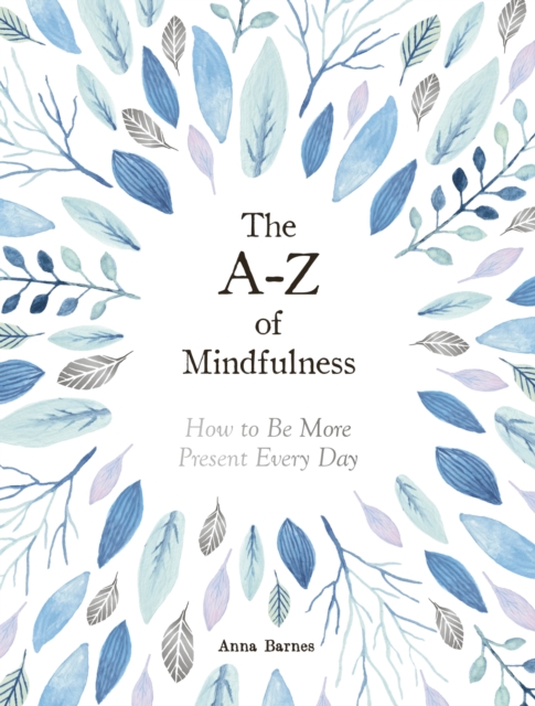 The A-Z of Mindfulness