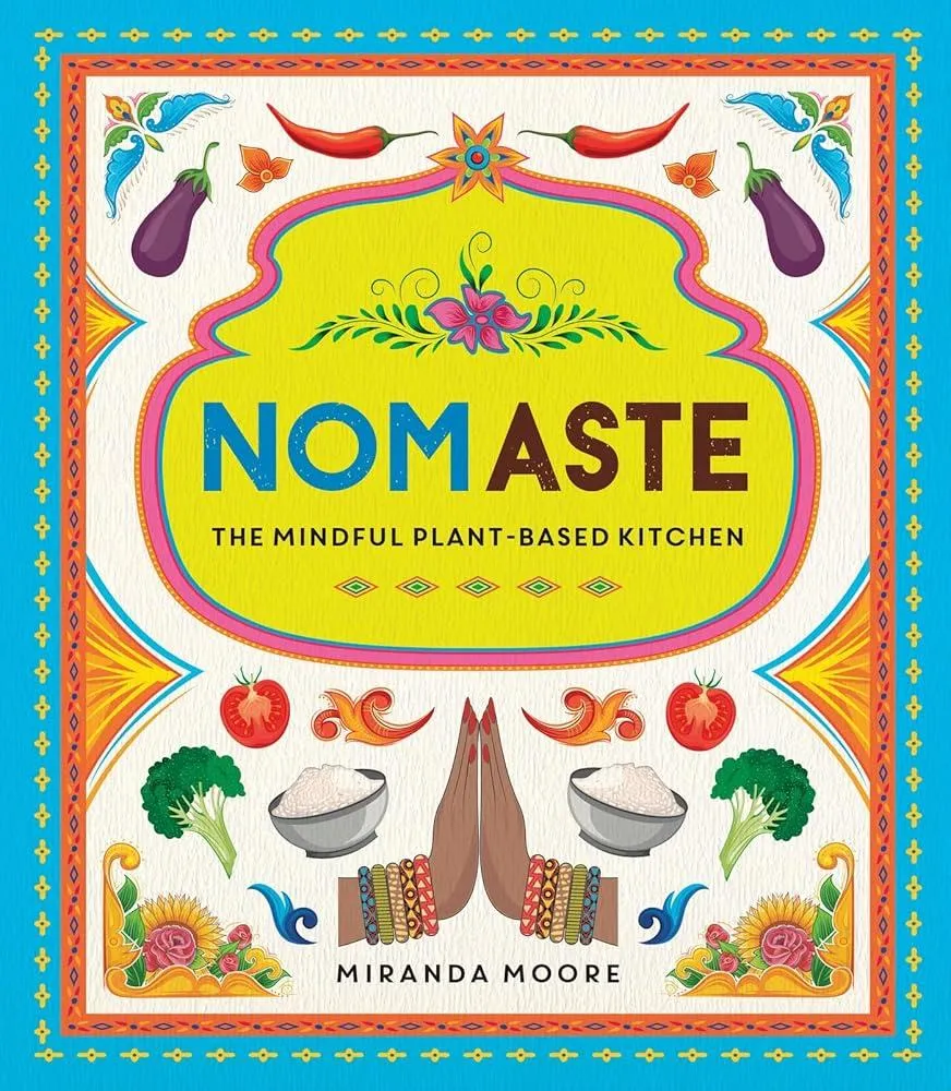 Nomaste : The Mindful Plant-Based Kitchen