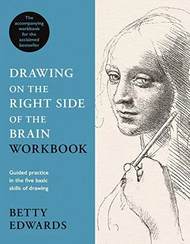 Drawing on the Right Side of the Brain Workbook : The companion workbook to the world's bestselling drawing guide