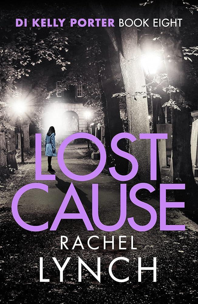 Lost Cause : An addictive and gripping crime thriller