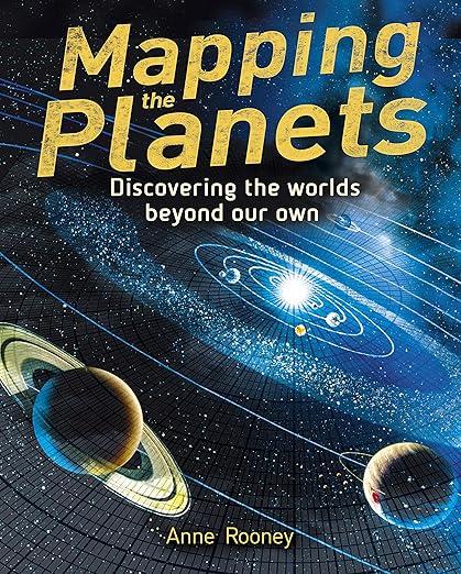 Mapping the Planets : Discovering The Worlds Beyond Our Own