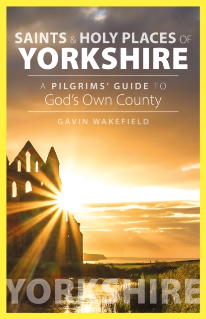 Saints and Holy Places of Yorkshire