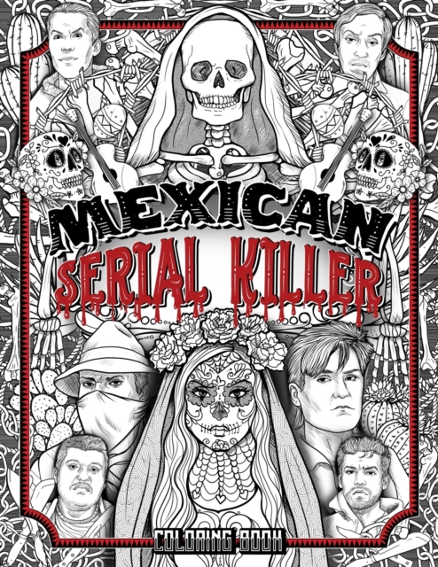 Mexican Serial Killer Coloring Book