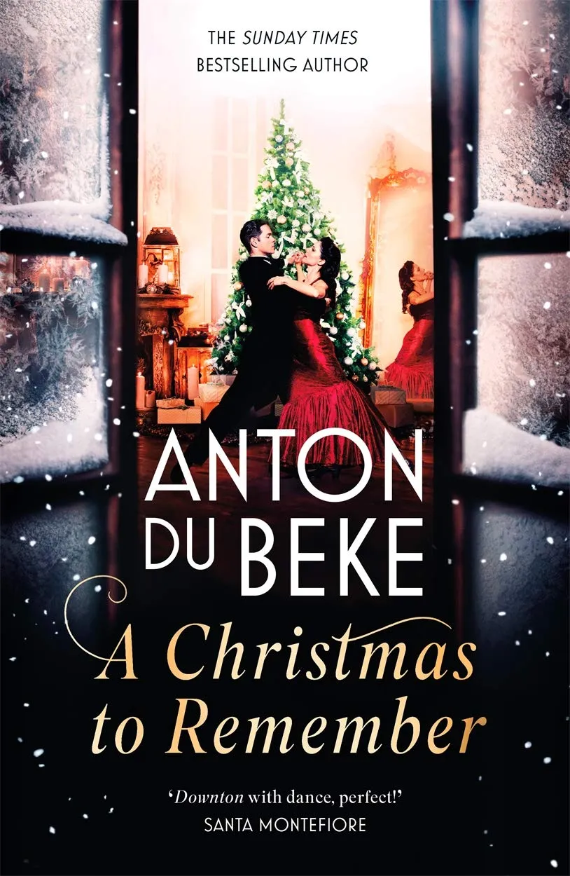 A Christmas to Remember : The festive feel-good romance from the Sunday Times bestselling author, Anton Du Beke