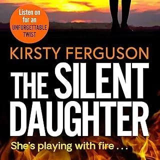 The Silent Daughter : An unforgettable, heart-stopping page-turner that you won't be able to put down