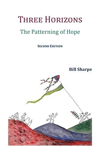 Three Horizons : The Patterning of Hope