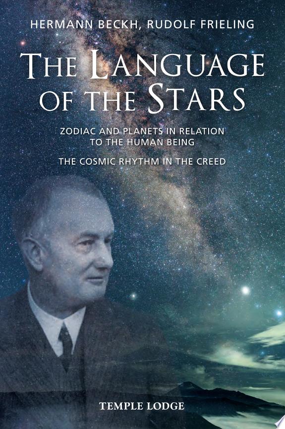 The Language Of The Stars : Zodiac And Planets In Relation To The Human Being - The Cosmic Rhythm in the Creed