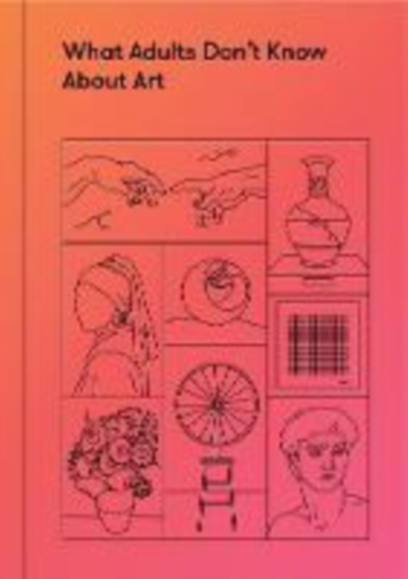 What Adults Don’t Know About Art