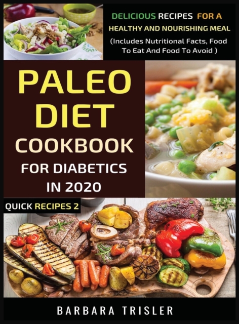 Paleo Diet Cookbook For Diabetics In 2020 - Delicious Recipes For A Healthy And Nourishing Meal