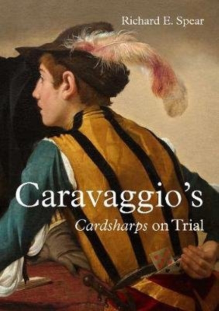 Caravaggio’S Cardsharps on Trial