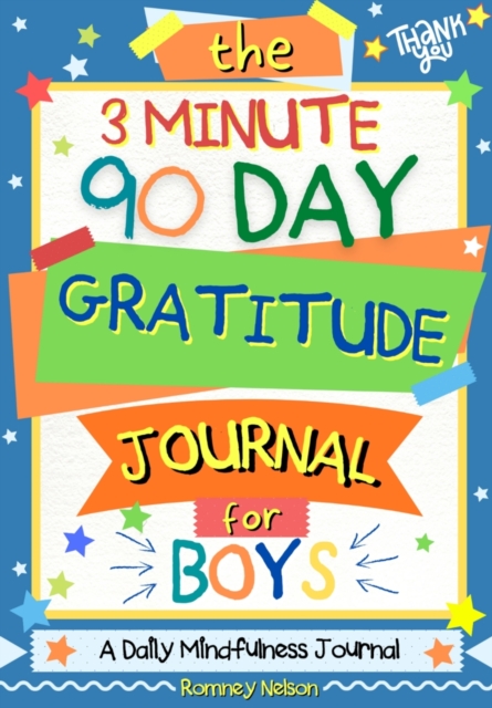 The 3 Minute, 90 Day Gratitude Journal for Boys