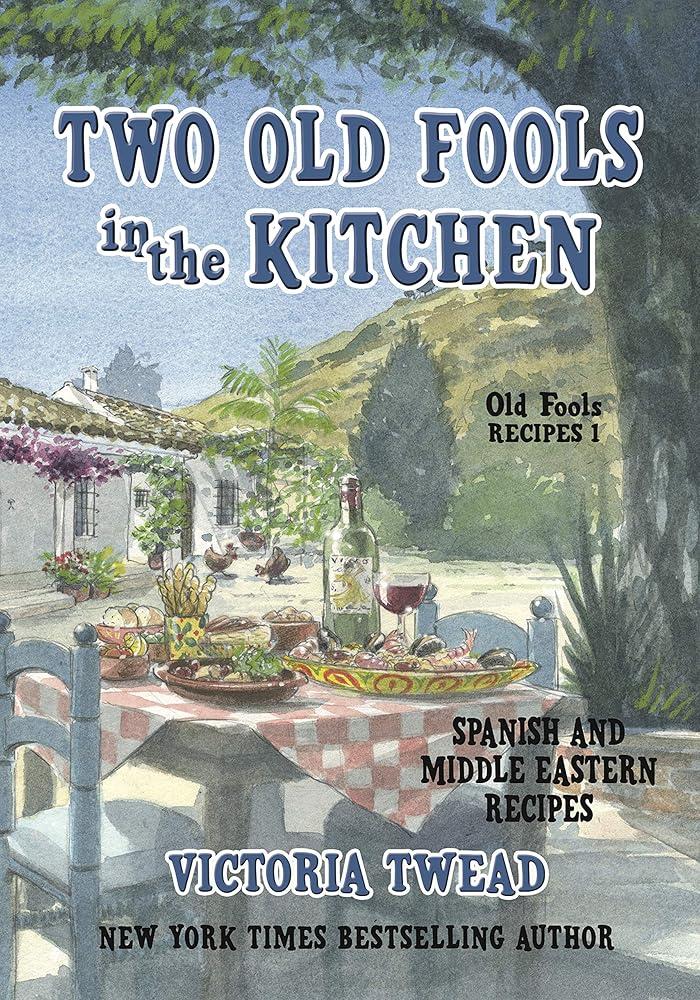 Two Old Fools in the Kitchen : Spanish and Middle Eastern Recipes, Traditional and New : 1