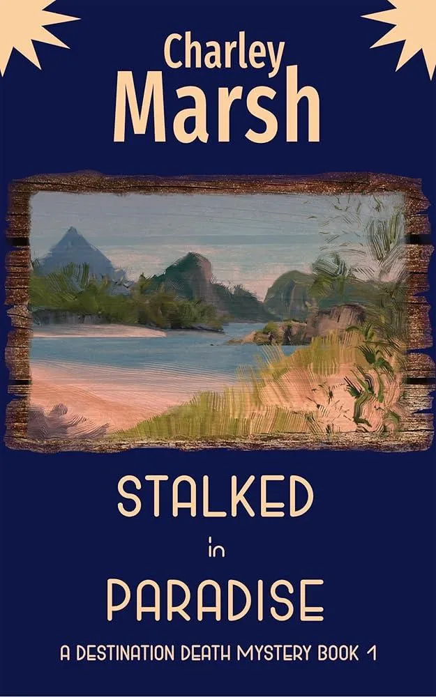 Stalked in Paradise : A Destination Death Mystery : 1