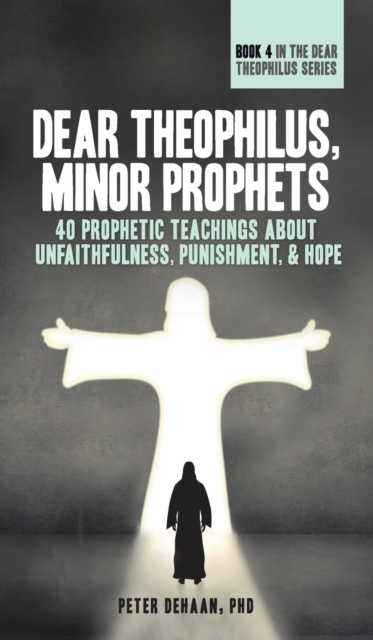 Dear Theophilus, Minor Prophets