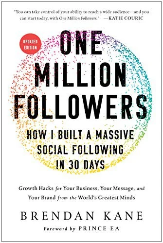 One Million Followers, Updated Edition : How I Built a Massive Social Following in 30 Days