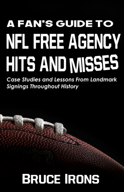 A Fan's Guide To NFL Free Agency Hits And Misses