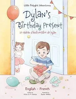 Dylan's Birthday Present/Le Cadeau d'anniversaire de Dylan : Bilingual French and English Edition : 1