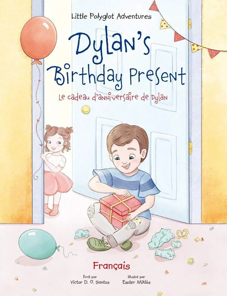 Dylan's Birthday Present/Le cadeau d'anniversaire de Dylan : French Edition : 1