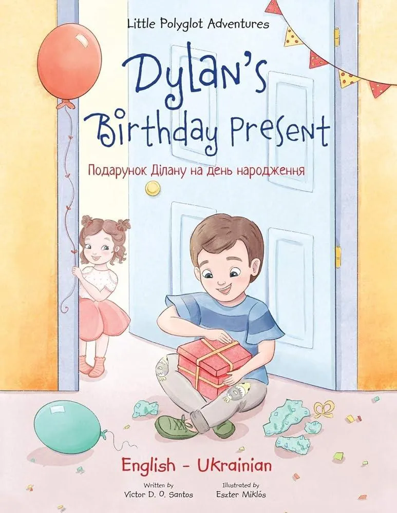 Dylan's Birthday Present : Bilingual Ukrainian and English Edition : 1